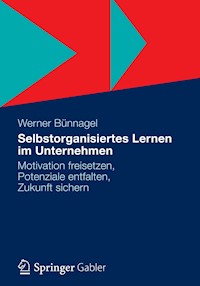 Selbstorganisiertes Lernen im Unternehmen - Werner Bünnagel - E-Book