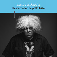 Despachador de pollo frito (Completo) - Carlos Velázquez - Hörbuch