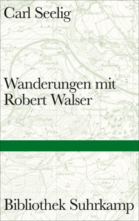 Wanderungen mit Robert Walser - Carl Seelig - E-Book