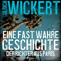 Der Richter aus Paris. Eine fast wahre Geschichte - Ulrich Wickert - Hörbuch