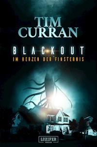 BLACKOUT - Im Herzen der Finsternis - Tim Curran - E-Book