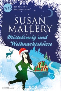 Mistelzweig und Weihnachtsküsse - Susan Mallery - E-Book