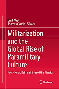 Militarization and the Global Rise of Paramilitary Culture - - E-Book