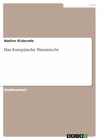 Das Europäische Patentrecht - Nadine Klabunde - E-Book