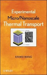 Experimental Micro/Nanoscale Thermal Transport - Xinwei Wang - E-Book