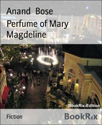 Perfume of Mary Magdeline - Anand Bose - kostenlos E-Book