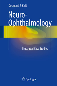 Neuro-Ophthalmology - Desmond P. Kidd - E-Book
