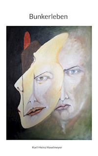 Bunkerleben - Karl-Heinz Haselmeyer - E-Book