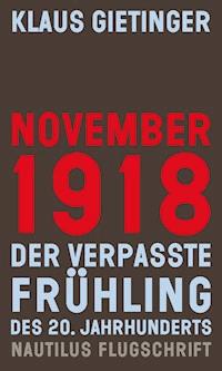 November 1918 - Klaus Gietinger - E-Book