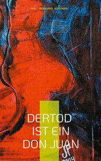 Der Tod Ist Ein Don Juan - Paul-Bernhard Berghorn - E-Book