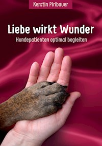 Liebe wirkt Wunder - Kerstin Piribauer - E-Book