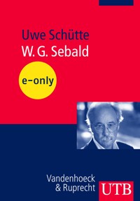 W. G. Sebald - Uwe Schütte - E-Book