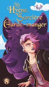 La Hyène, la Sorcière et le Garde-manger - Aeph - E-Book