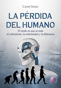 La pérdida del humano - Lierni Irizar Lazpiur - E-Book