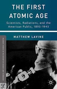 The First Atomic Age - Matthew Lavine - E-Book