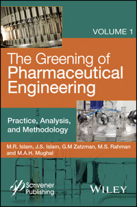 The Greening of Pharmaceutical Engineering, Practice, Analysis, and Methodology - M. R. Islam - E-Book