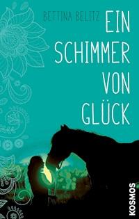 Ein Schimmer von Glück - Bettina Belitz - E-Book