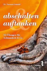 abschalten & auftanken - Norman Schmid - E-Book