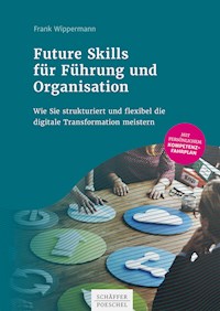 Future Skills für Führung und Organisation - Frank Wippermann - E-Book