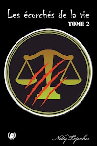 Les écorchés de la vie - Tome 2 - Nelly Topscher - E-Book