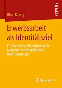 Erwerbsarbeit als Identitätsziel - Oliver Koenig - E-Book