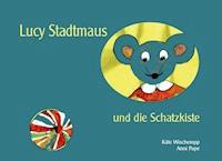 Lucy Stadtmaus und die Schatzkiste - Käte Wischeropp - E-Book