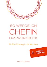 So werde ich CHEFIN: Das Workbook - Anett Coerper - E-Book