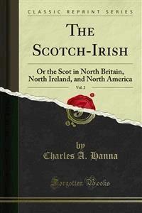 The Scotch-Irish - Charles A. Hanna - E-Book