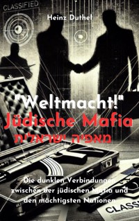"Weltmacht!" Jüdische Mafia. מאפיה ישראלית - Heinz Duthel - E-Book