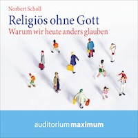 Religiös ohne Gott (Ungekürzt) - Norbert Scholl - Hörbuch