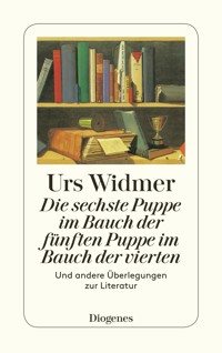 Die sechste Puppe im Bauch der fünften Puppe im Bauch der vierten - Urs Widmer - E-Book