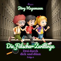 Die Fälscher-Zwillinge (Drei durch dick und dünn, Folge 6) - Jörg Hagemann - Hörbuch