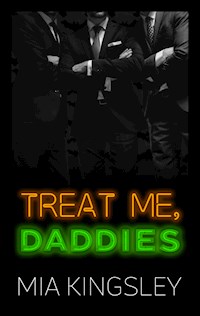 Treat Me, Daddies - Mia Kingsley - E-Book