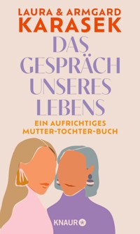 Das Gespräch unseres Lebens - Laura Karasek - E-Book