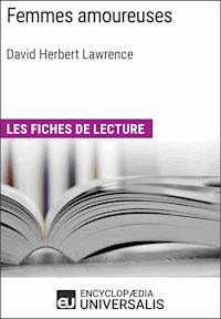 Femmes amoureuses de David Herbert Lawrence - Encyclopaedia Universalis - E-Book