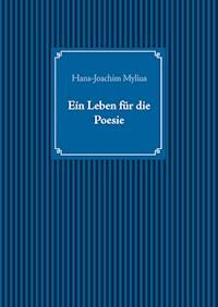 Ein Leben für die Poesie - Hans-Joachim Mylius - E-Book