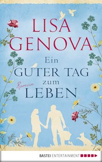 Ein guter Tag zum Leben - Lisa Genova - E-Book