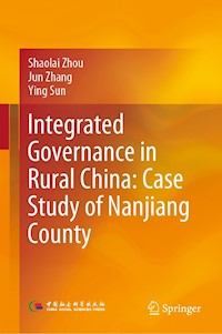 Integrated Governance in Rural China: Case Study of Nanjiang County - Shaolai Zhou - E-Book