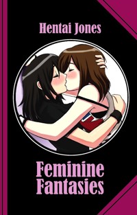 Feminine Fantasies - Hentai Jones - E-Book