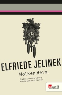 Wolken.Heim - Elfriede Jelinek - E-Book