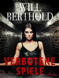 Verbotene Spiele - Will Berthold - E-Book