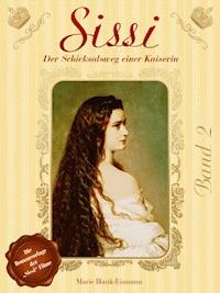 Sissi - Der Schicksalsweg einer Kaiserin 2 - Marie Blank-Eismann - E-Book