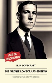 Die große Lovecraft-Edition - H. P. Lovecraft - E-Book