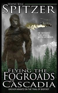Flying the Fog Roads of Cascadia - Wayne Kyle Spitzer - E-Book