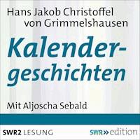 Kalendergeschichten - Hans Jakob Christoffel von Grimmelshausen - Hörbuch