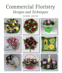 Commercial Floristry - Sandra Adcock - E-Book
