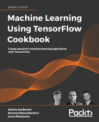 Machine Learning Using TensorFlow Cookbook - Luca Massaron - E-Book