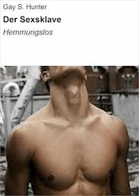 Der Sexsklave - Gay S. Hunter - E-Book
