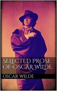 Selected Prose of Oscar Wilde - Oscar Wilde - E-Book