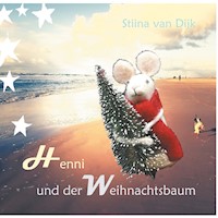 Henni und der Weihnachtsbaum - Stiina van Dijk - E-Book
